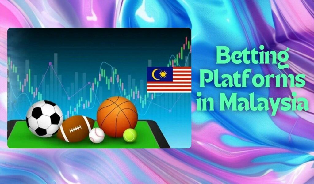 New Betting Platforms in Malaysia review